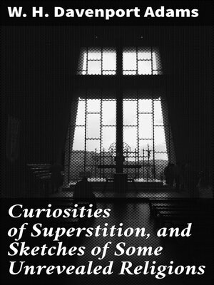 cover image of Curiosities of Superstition, and Sketches of Some Unrevealed Religions